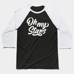 Oh My Stars  t shirt Baseball T-Shirt